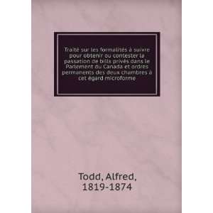   chambres Ã  cet Ã©gard microforme Alfred, 1819 1874 Todd Books