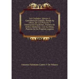   En Su Proprios Lugares: Antonio Palomino Castro Y De Velasco: Books