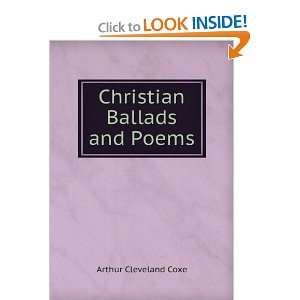  Christian Ballads and Poems Arthur Cleveland Coxe Books