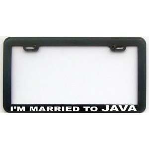   HUMOR GIFT COFFEE IM MARRIED TO JAVA LICENSE PLATE FRAME Automotive
