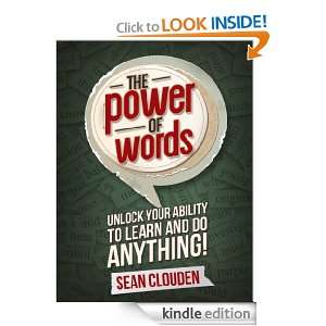 The Power of Words Unlock Your Ability to Learn and Do Anything Sean 
