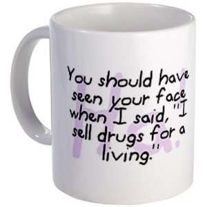  I Sell Drugs For A Living Funny Mug by  Kitchen 