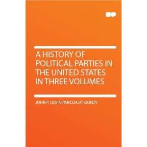   United States in Three Volumes John P. (John Pancoast) Gordy Books