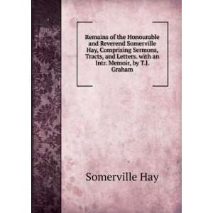   an Intr. Memoir, by T.J. Graham: Somerville Hay:  Books