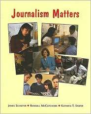 Journalism Matters, (0314205705), James Schaffer, Textbooks   Barnes 