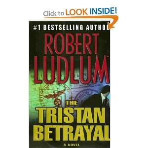 The Tristan Betrayal (1st Edition): Robert Ludlum:  Books