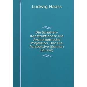   Projektion, Und Die Perspektive (German Edition) Ludwig Haass Books