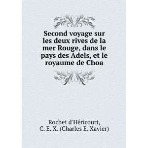   de Choa C. E. X. (Charles E. Xavier) Rochet dHÃ©ricourt Books