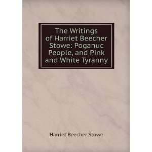   People, and Pink and White Tyranny Harriet Beecher Stowe Books