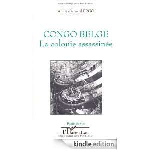 Congo belge  La colonie assassinée (Points de vue) (French Edition 