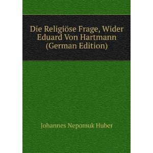   Eduard Von Hartmann (German Edition): Johannes Nepomuk Huber: Books
