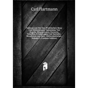   HÃ¼ttenbetriebes, Volume 1 (German Edition) Carl Hartmann Books
