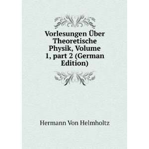   , Volume 1,Â part 2 (German Edition) Hermann Von Helmholtz Books