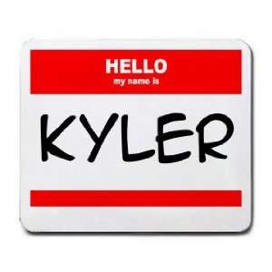  HELLO my name is KYLER Mousepad