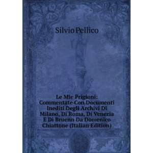   Bruenn Da Domenico Chiattone (Italian Edition): Silvio Pellico: Books