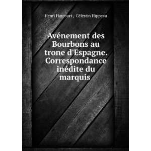   inÃ©dite du marquis . CÃ©lestin Hippeau Henri Harcourt  Books