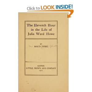    Eleventh Hour in the Life of Julia Ward Howe Maud Howe Books