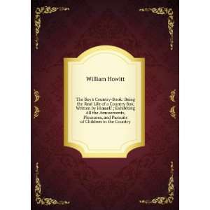   , and Pursuits of Children in the Country William Howitt Books