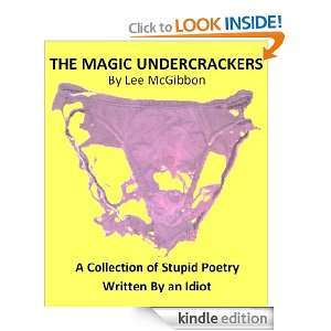 The Magic Undercrackers   A Collection Of Poetry Written By An Idiot 
