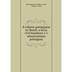  portuguez Cunha e Costa JosÃ© Soares da Cunha e Costa Books