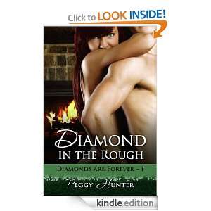 Diamond In The Rough [Diamonds Are Forever Book 1] Peggy Hunter 