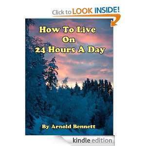   24 Hours A Day (Annotated) Arnold Bennett  Kindle Store