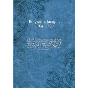   dellAccademia delle Scienze di .: Jacopo Belgrado: Books