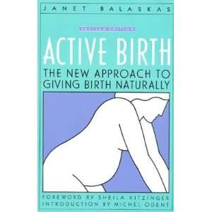   Birth Naturally [ACTIVE BIRTH REV/E] Janet(Author) Balaskas Books