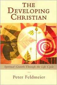 The Developing Christian Spiritual Growth Through the Life Cycle 