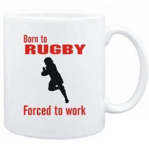  New  Born To Rugby , Forced To Work  / Sign  Mug Sports 