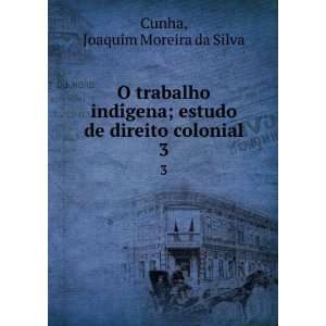   estudo de direito colonial. 3 Joaquim Moreira da Silva Cunha Books