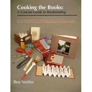 Cooking the Books: A Concise Guide to Bookbinding:  Books