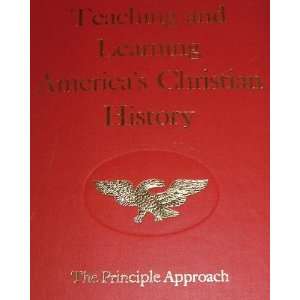Teaching and Learning Americas Christian History: Rosalie J. Slater 