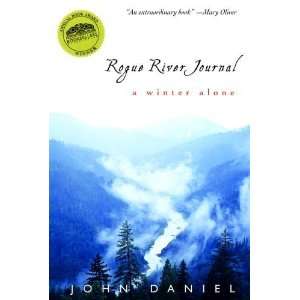    Rogue River Journal A Winter Alone [Paperback] John Daniel Books