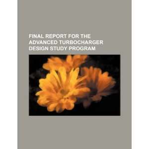  Final report for the advanced turbocharger design study 