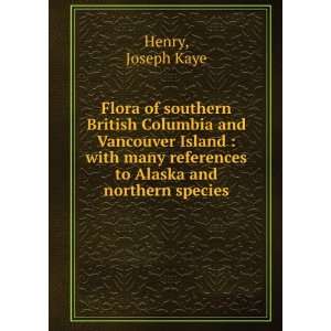   to Alaska and northern species Joseph Kaye Henry  Books