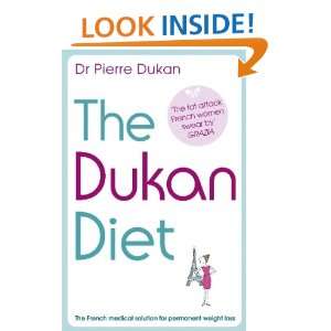  The Dukan Diet: The French Medical Solution for Permanent 