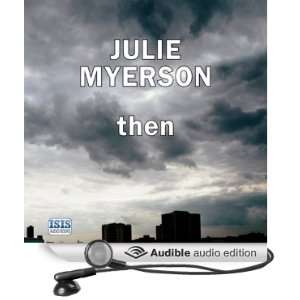  Then (Audible Audio Edition) Julie Myerson, Anna Bentinck Books