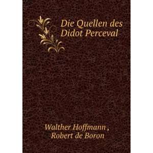   Quellen des Didot Perceval Robert de Boron Walther Hoffmann  Books