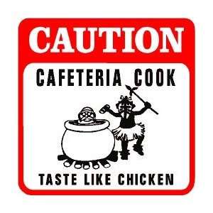   CAUTION COOK CAFETERIA tribe fun food sign