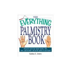  The Everything® Palmistry Book Katina Z. Jones Books