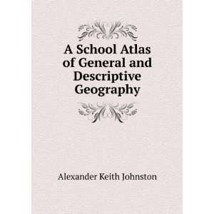   of General and Descriptive Geography Alexander Keith Johnston Books