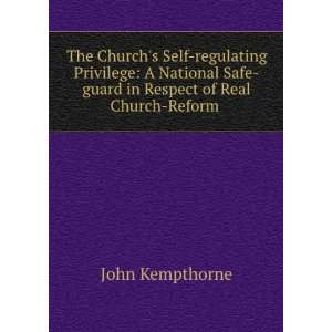   in Respect of Real Church Reform . John Kempthorne  Books