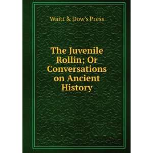   ; Or Conversations on Ancient History. Waitt & Dows Press Books