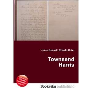  Townsend Harris Ronald Cohn Jesse Russell Books