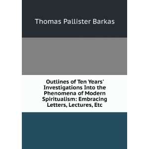    Embracing Letters, Lectures, Etc Thomas Pallister Barkas Books
