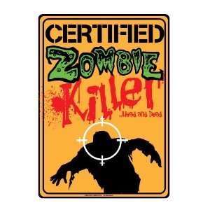Brand New Novelty Certified Zombie Killer Metal Sign   Great Gift Item 
