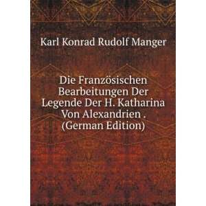   Von Alexandrien . (German Edition) Karl Konrad Rudolf Manger 
