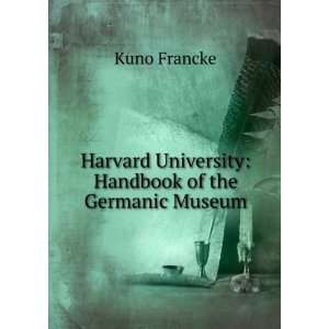   University Handbook of the Germanic Museum Kuno Francke Books