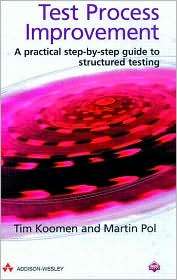 Test Process Improvement A Practical Step by Step Guide to Structured 